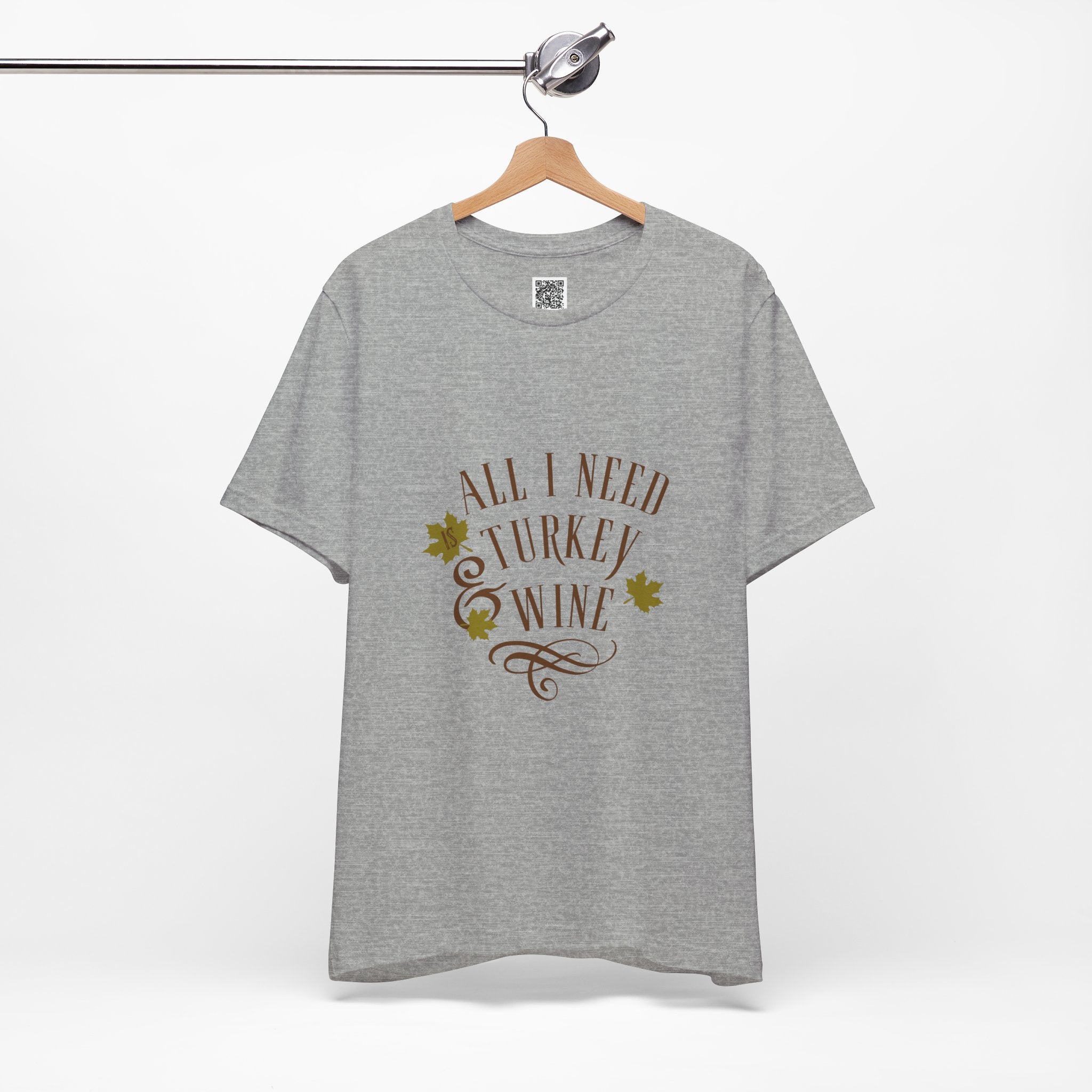 All I Need is Turkey & Wine T-Shirt – Funny Thanksgiving Tee for Food and Wine Lovers