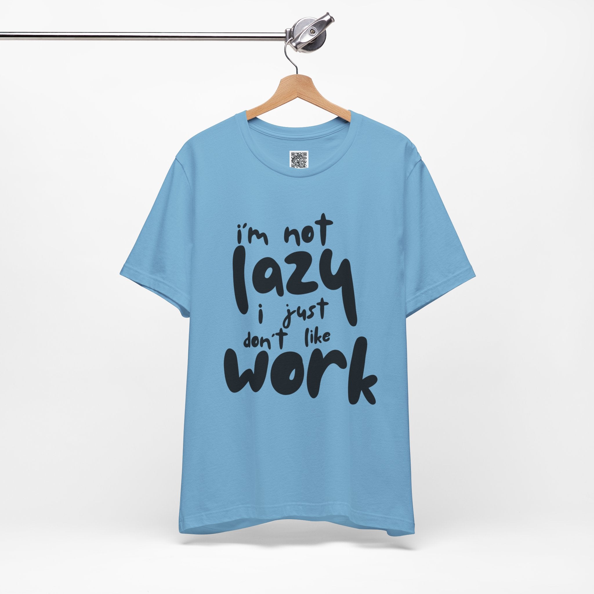 I’m Not Lazy, I Just Don’t Like Work