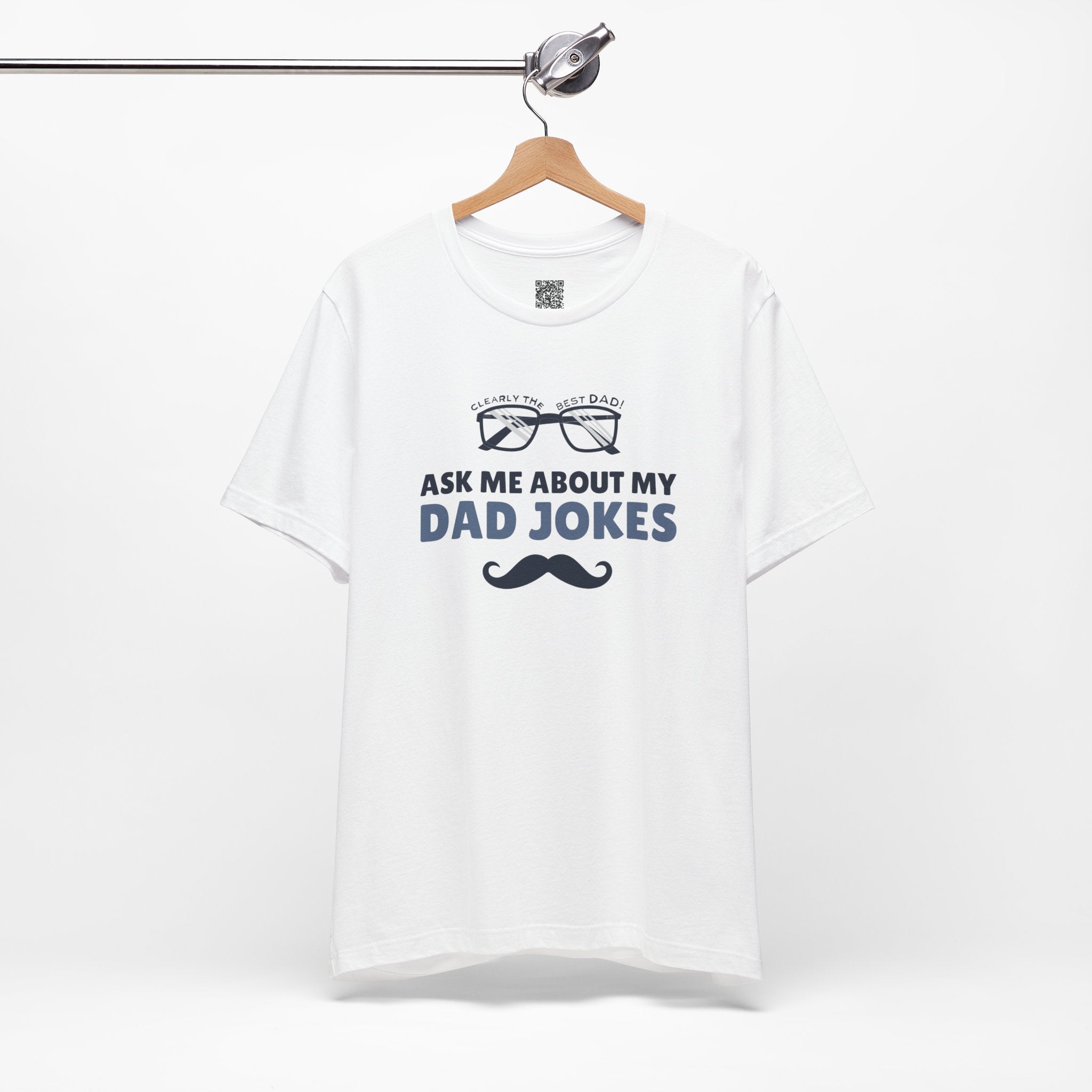 Ask Me About My Dad Jokes – Clearly the Best Dad