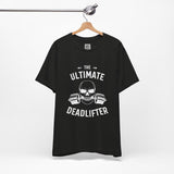 The Ultimate Deadlifter Tee – For the Strong, the Fearless, the Unbreakable