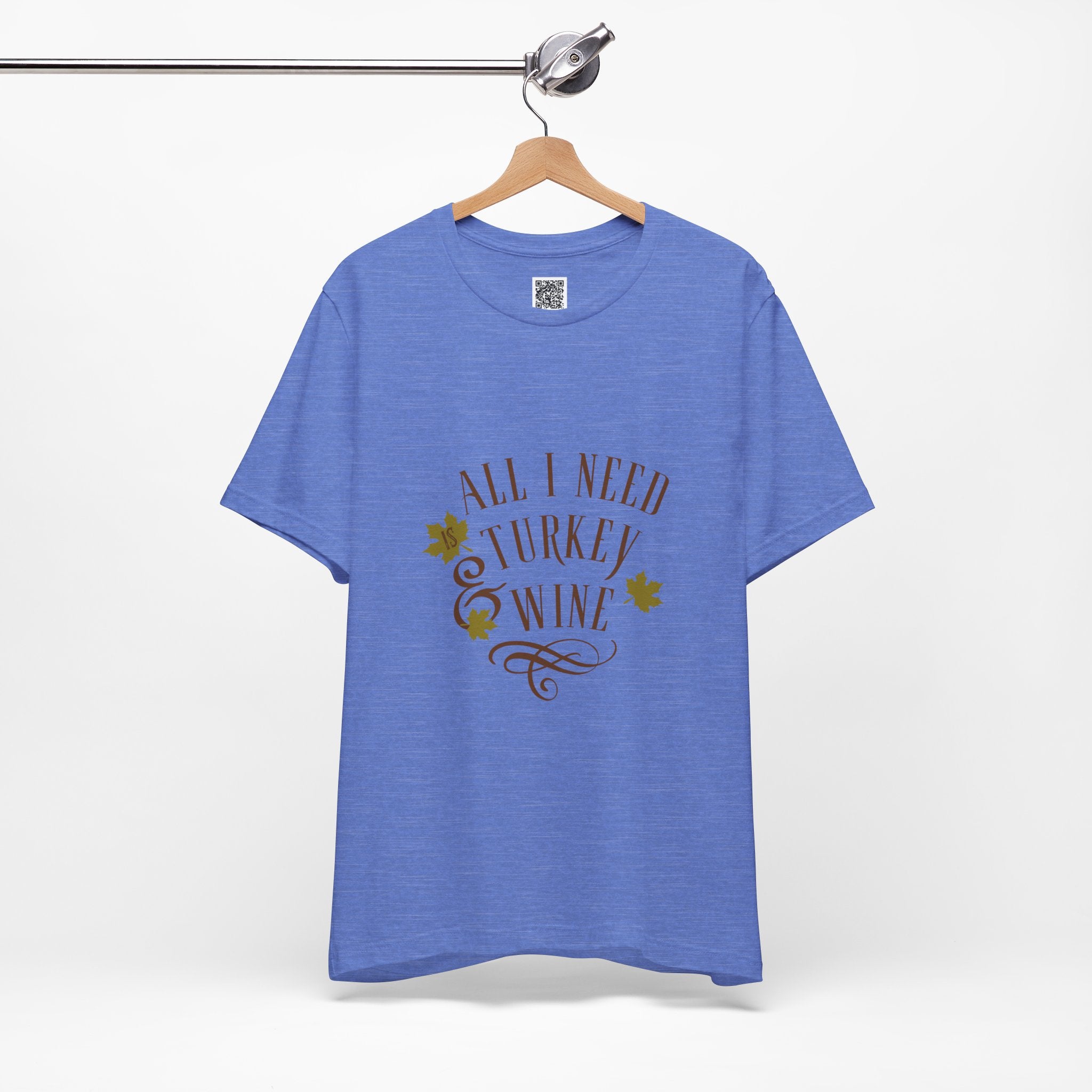 All I Need is Turkey & Wine T-Shirt – Funny Thanksgiving Tee for Food and Wine Lovers