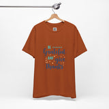 Be Grateful and Give Thanks T-Shirt