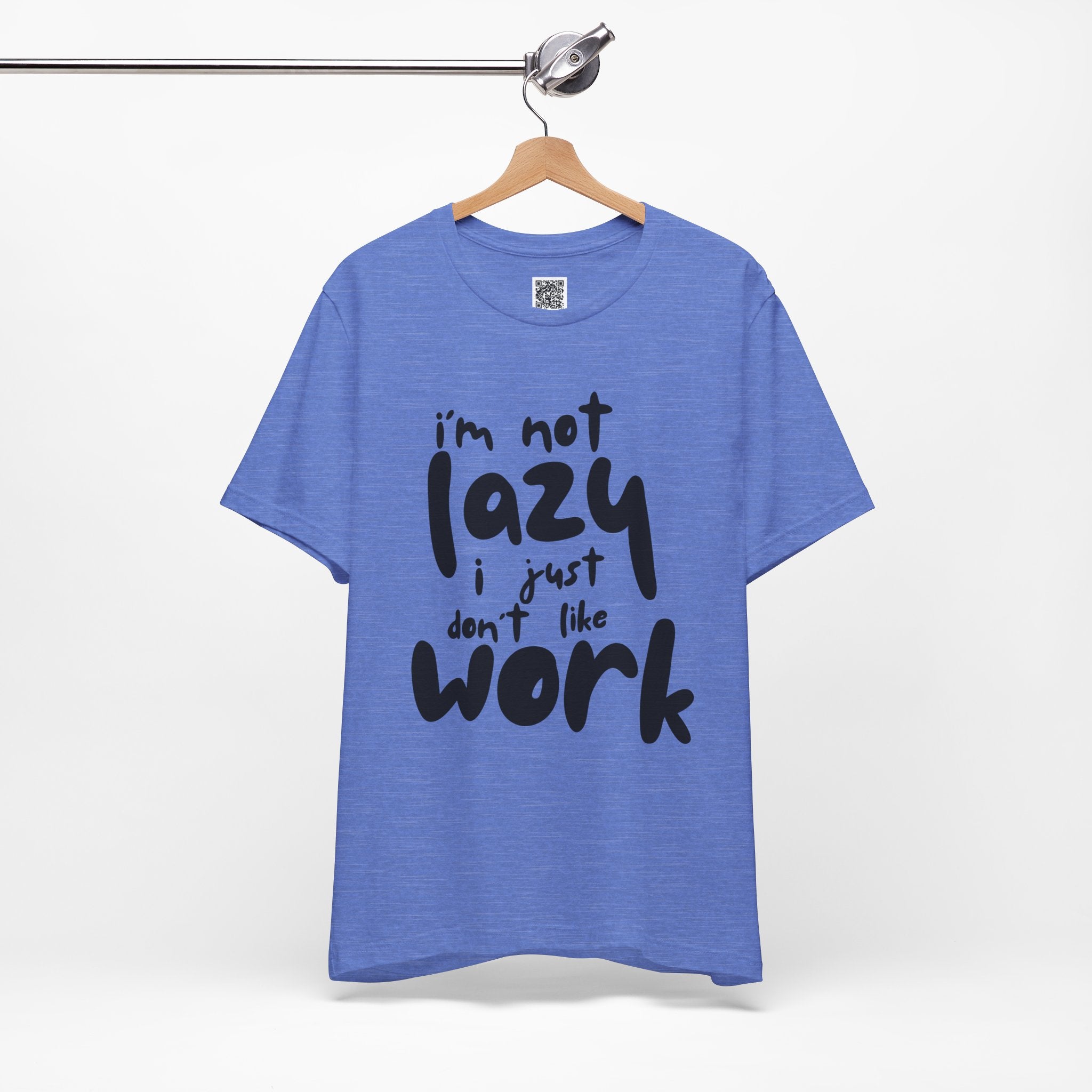 I’m Not Lazy, I Just Don’t Like Work