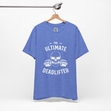 The Ultimate Deadlifter Tee – For the Strong, the Fearless, the Unbreakable