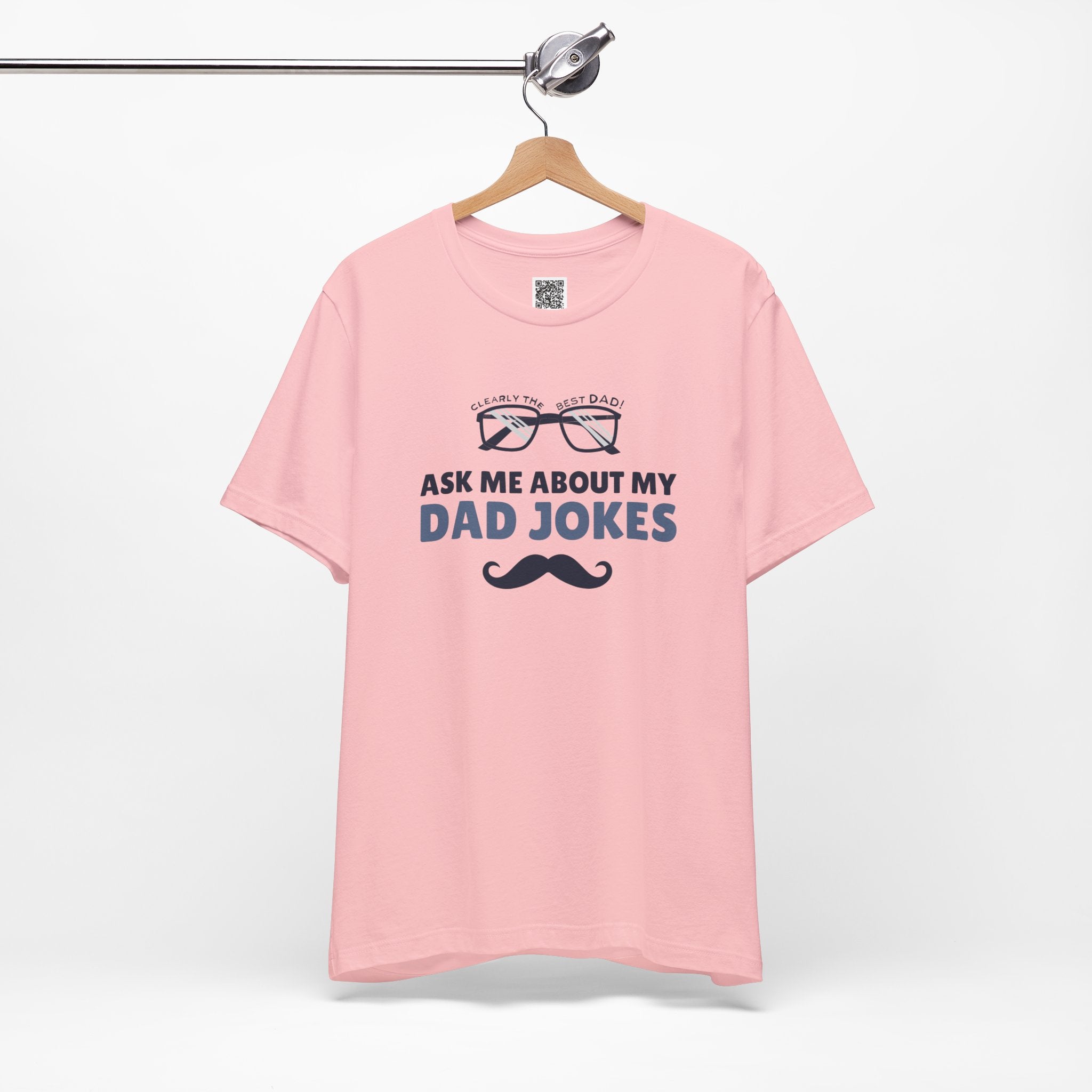Ask Me About My Dad Jokes – Clearly the Best Dad