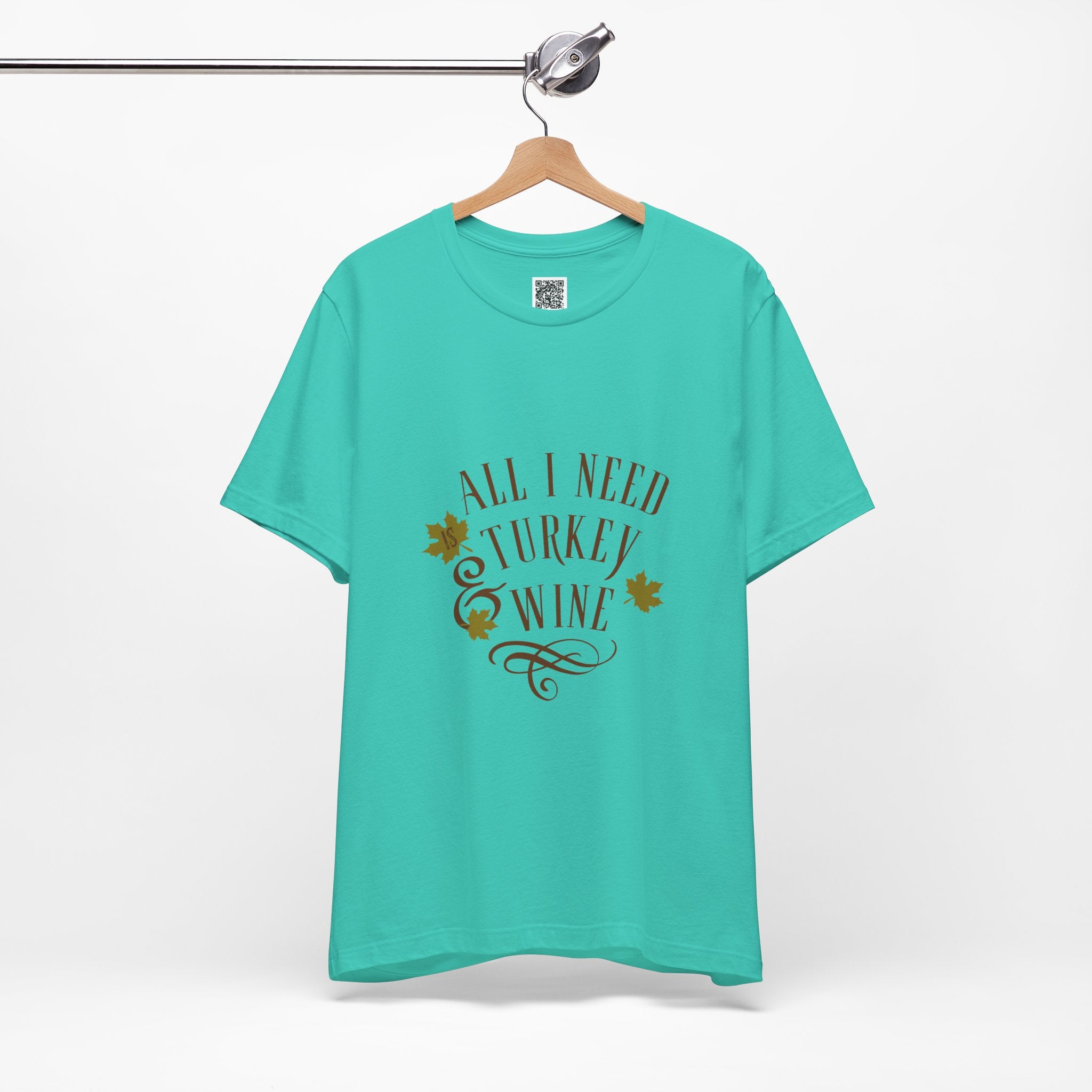 All I Need is Turkey & Wine T-Shirt – Funny Thanksgiving Tee for Food and Wine Lovers