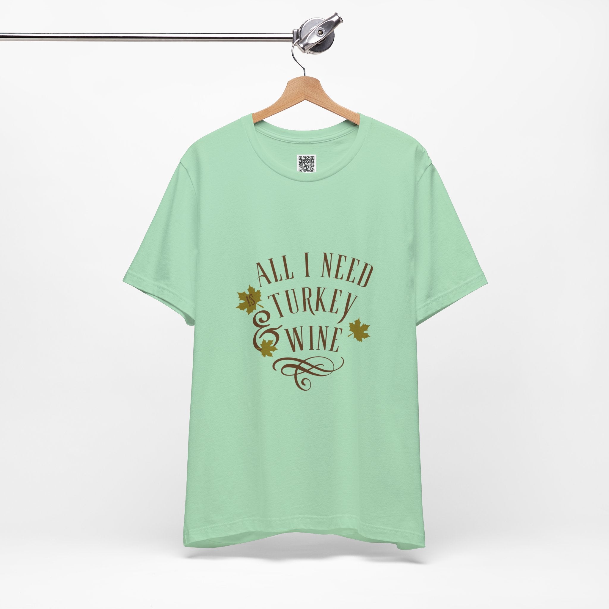 All I Need is Turkey & Wine T-Shirt – Funny Thanksgiving Tee for Food and Wine Lovers
