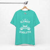 The Ultimate Deadlifter Tee – For the Strong, the Fearless, the Unbreakable