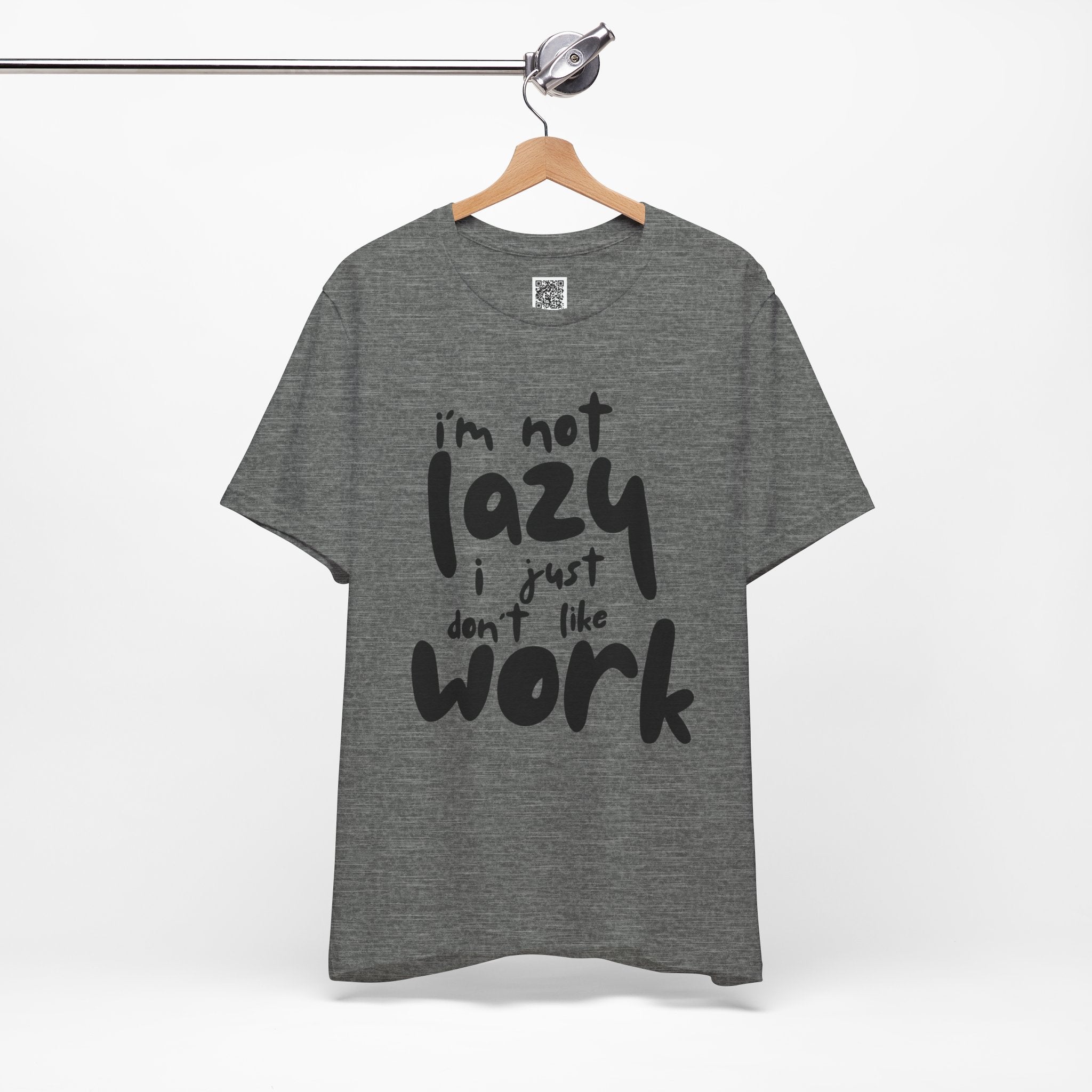 I’m Not Lazy, I Just Don’t Like Work