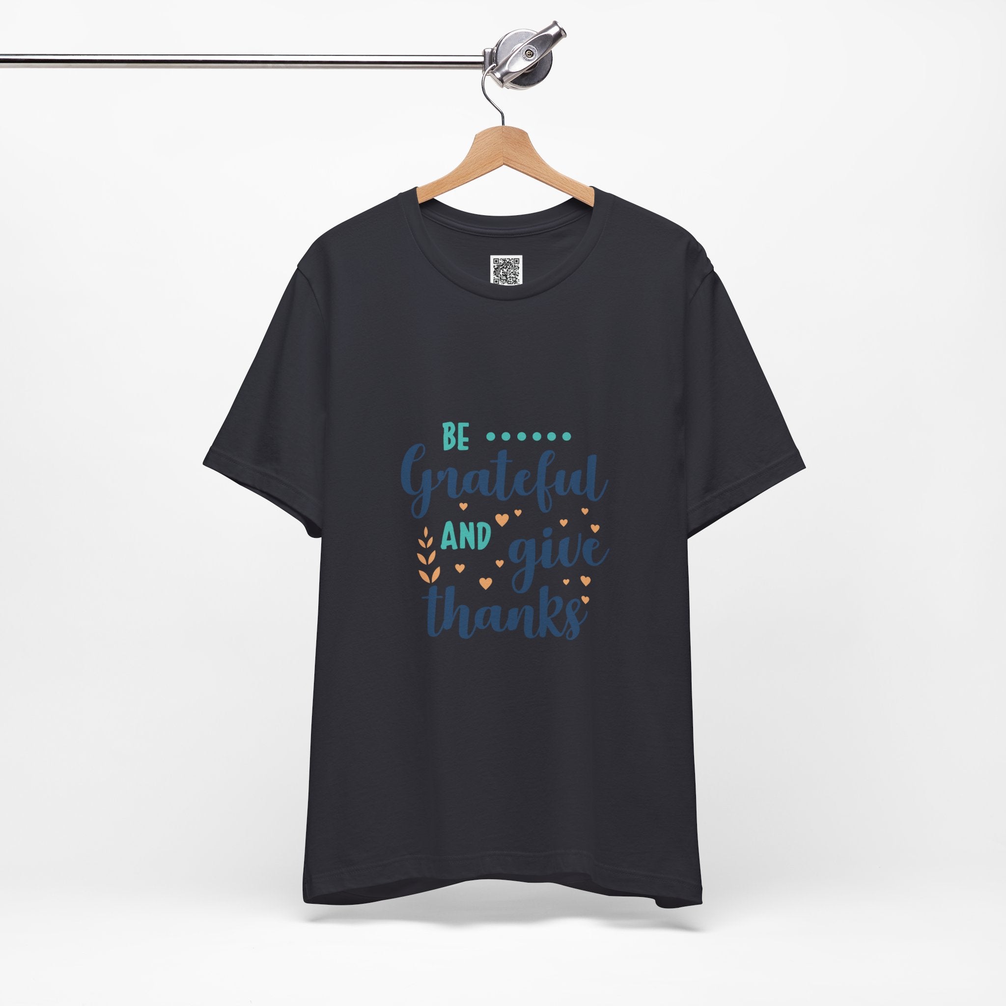 Be Grateful and Give Thanks T-Shirt