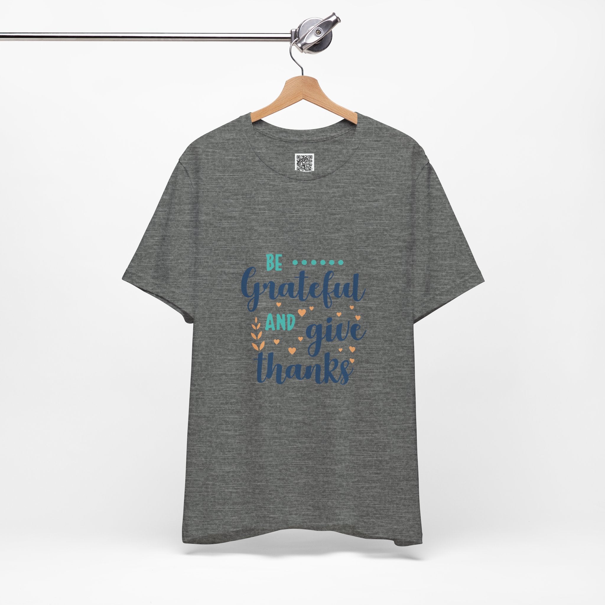 Be Grateful and Give Thanks T-Shirt