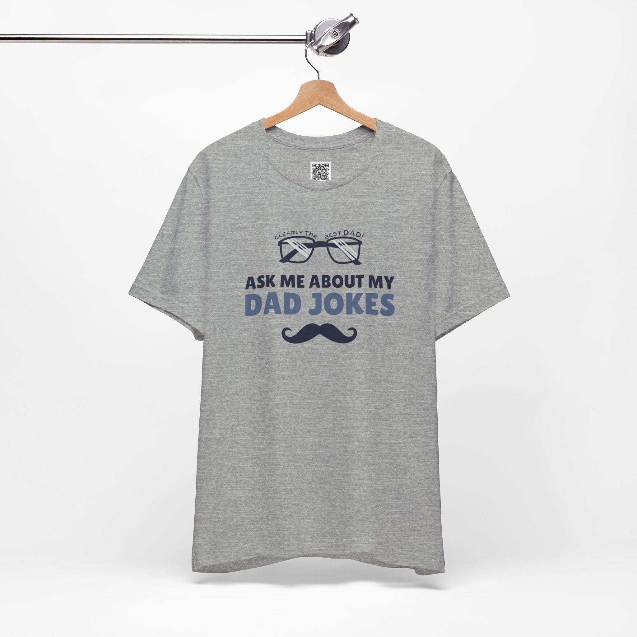 Ask Me About My Dad Jokes – Clearly the Best Dad