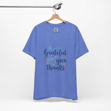 Be Grateful and Give Thanks T-Shirt