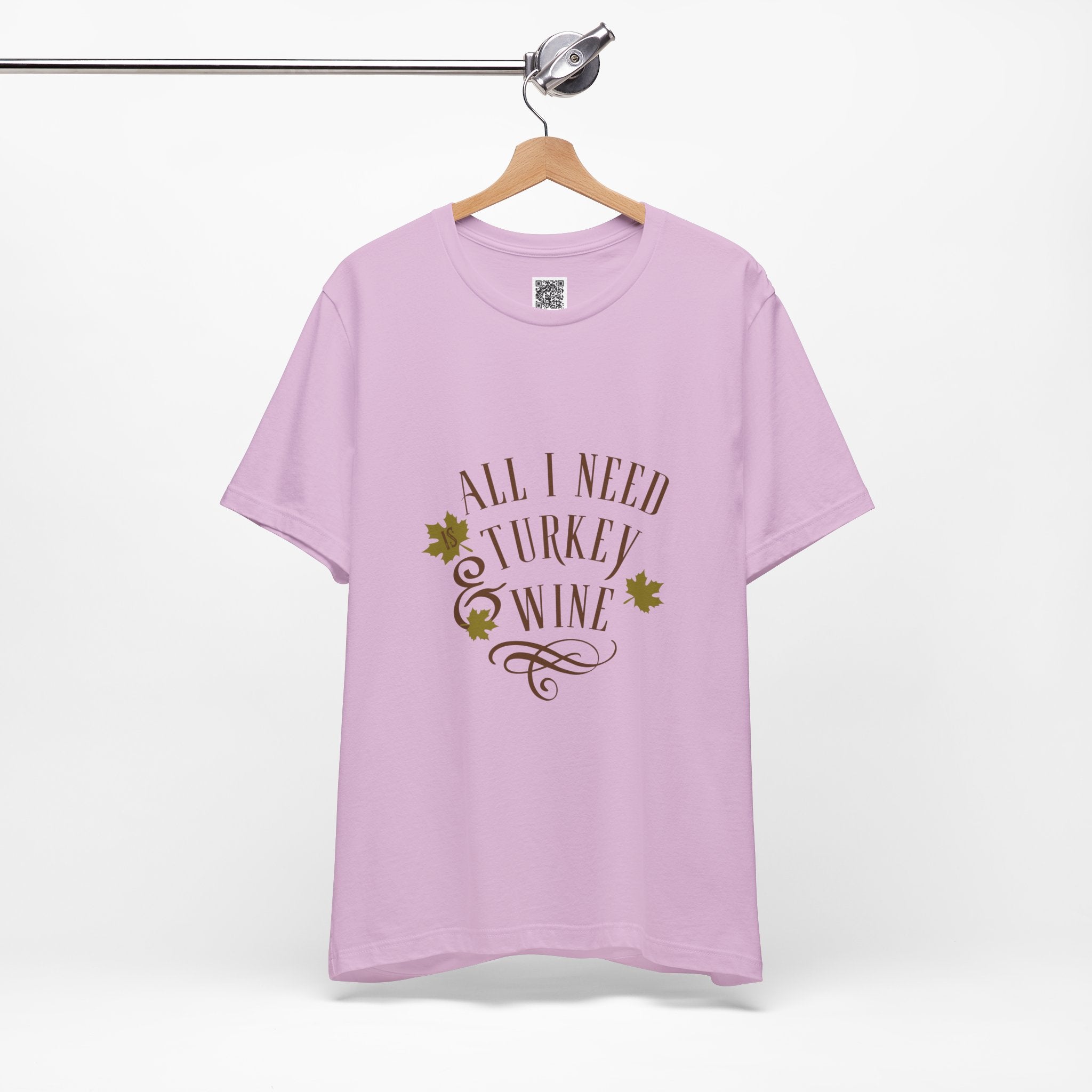 All I Need is Turkey & Wine T-Shirt – Funny Thanksgiving Tee for Food and Wine Lovers