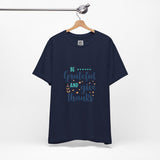 Be Grateful and Give Thanks T-Shirt