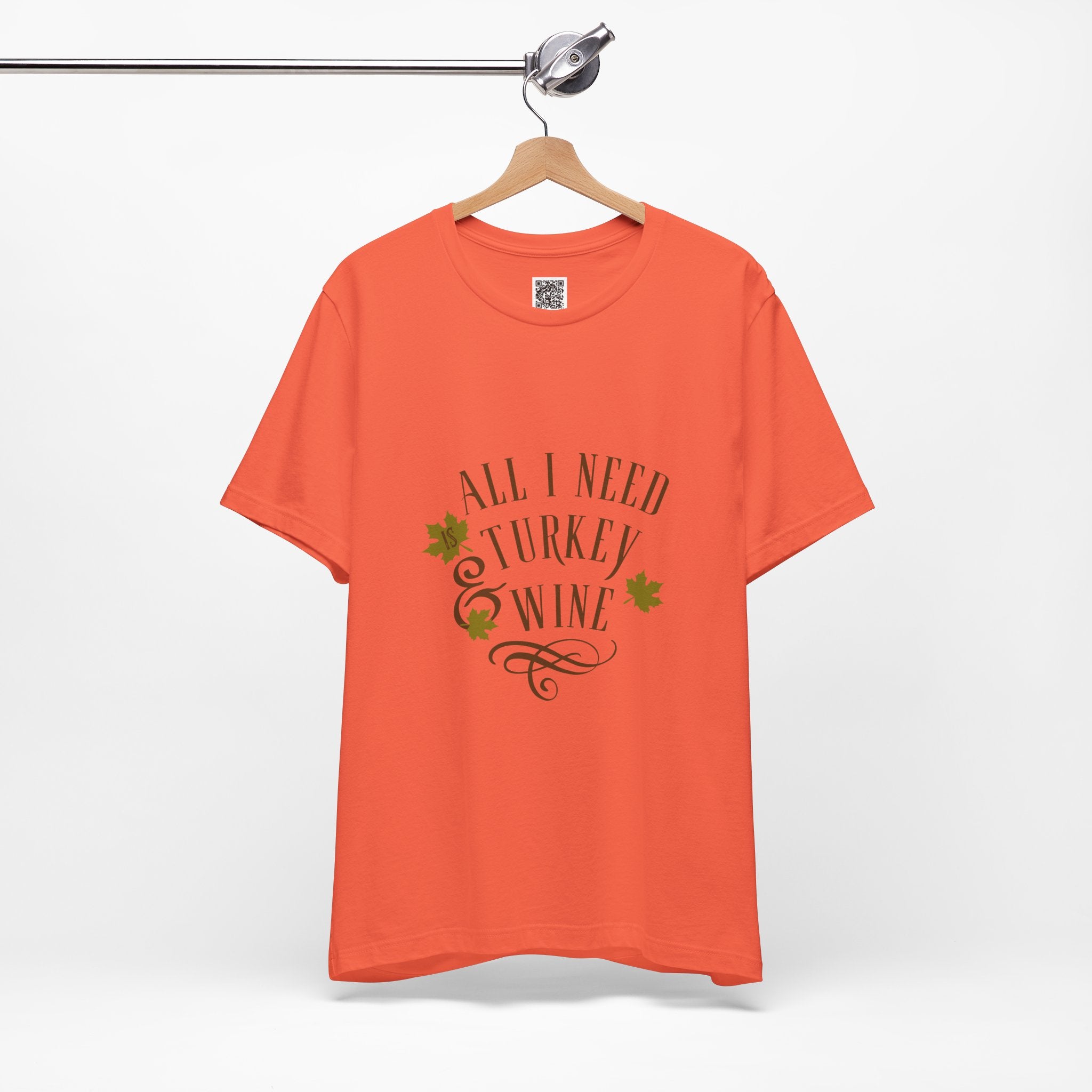 All I Need is Turkey & Wine T-Shirt – Funny Thanksgiving Tee for Food and Wine Lovers